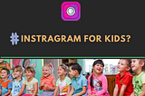 Recently, the news that Facebook is considering launching Instagram for kids created quite a…