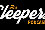 The Sleepers Podcast Network