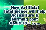 How AI will help Agriculture & Farming post Covid-19