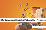 SEO Optimization for Angular SPA Using Amplify and Prerender.io