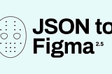 JSON to Figma plugin. from Vanilla JS to React