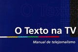 Instante Literário: O Texto na TV — Manual do Telejornalismo