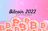 Bitcoin 2022 Gives $20,000 in Conference Tickets to Ladies in Bitcoin