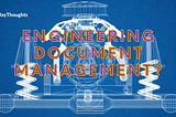 What is Engineering Document Management?
