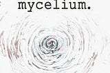 mycelium. xPoetry is a whole-ass mood