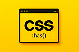 Mastering the CSS :has() Selector in Just 5 Minutes