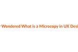Small Words, Big Impact: How Microcopy is Essential in UX Design?