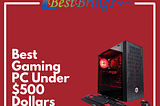 best gaming pc under $500 dollars
