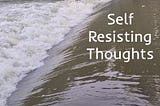 SELF RESISTANCE