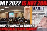 2022 is NOT 2008 (and how to invest in a volatile real estate market)