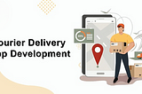 Streamline Deliveries: Expert Courier App Development Awaits