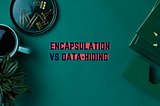 Encapsulation is not meant for data hiding