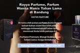 Cari Parfum? Rayya Parfume! Parfum Pria Soft di Bandung / 0811–159–797