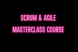 Want to learn Scrum and Agile to get a well-paid job?