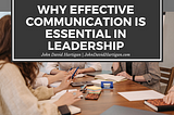 Why Effective Communication is Essential in Leadership