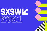 SXSW 2021