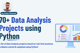 70+ Data Analysis Projects with Python