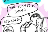 Scientist explains planet is dying. Cartoons for climate