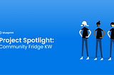 Project Spotlight: Community Fridge KW