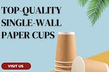 Top-Quality Single-wall paper cups