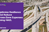 Optimize Resilience and Reduce Cross-Zone Expenses Using HAZL