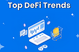Top DeFi Trends