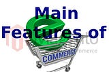 Most Alluring and Significant Features of Main eCommerce Platforms