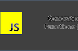 Generator Functions