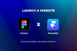 Launch Website in a day: Ultimate Workflow with Figma & Framer