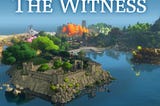 The Spiritual Philosophy of The Witness