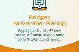 Bridges November Recap