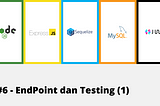 Membuat REST API dengan Node.JS, Express.JS, Sequelize, MySQL dan JWT #6 — EndPoint dan Testing (1)