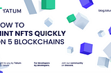 How to mint NFTs quickly on 5 blockchains