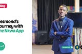 Desmond’s Journey with the Nkwa App