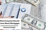 What Everyone Should Know About Mortgages