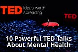 Top 10 TED Talks on Mental and Social Health