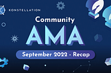 Konstellation AMA Recap: September 2022