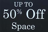 Space For Sale: Up To 50% Off!