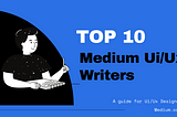 Master Your UX Skills: Unveiling the Top 10 Influential UX Writers on Medium