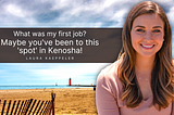 Laura Kaeppeler Talks About Her First Job In Kenosha