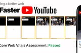 Building a Better Web — A faster YouTube on web