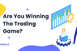 Are You Winning The Trading Game? The Ultimate Checklist