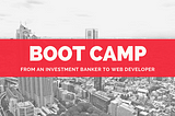 How an investment banker became a web developer thru programming boot camp