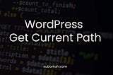 Mendapatkan URL Path Saat Ini di WordPress