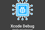 How to Debug in Xcode