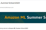 My Amazon ML Summer School 2023 Experience