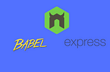 How To Setup An Express JS Server With Nodemon and Babel