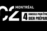 4 conseils pour être bien préparé pour la conférence C2 Montréal 2018