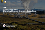 Changing Climates, Changing Geopolitics: Analyzing the Impact of Climate Change on Global…