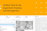 15 Best Tools for Tracking Machine Learning Experiments